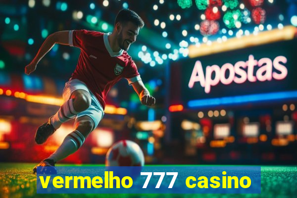 vermelho 777 casino